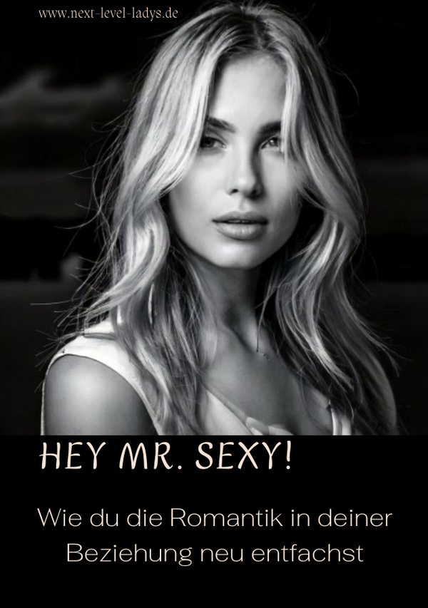 EBOOK - HEY MR. SEXY - wie du die Romantik in deiner Beziehung neu entfachst
