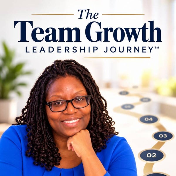 The Team Growth Leadership Journey™