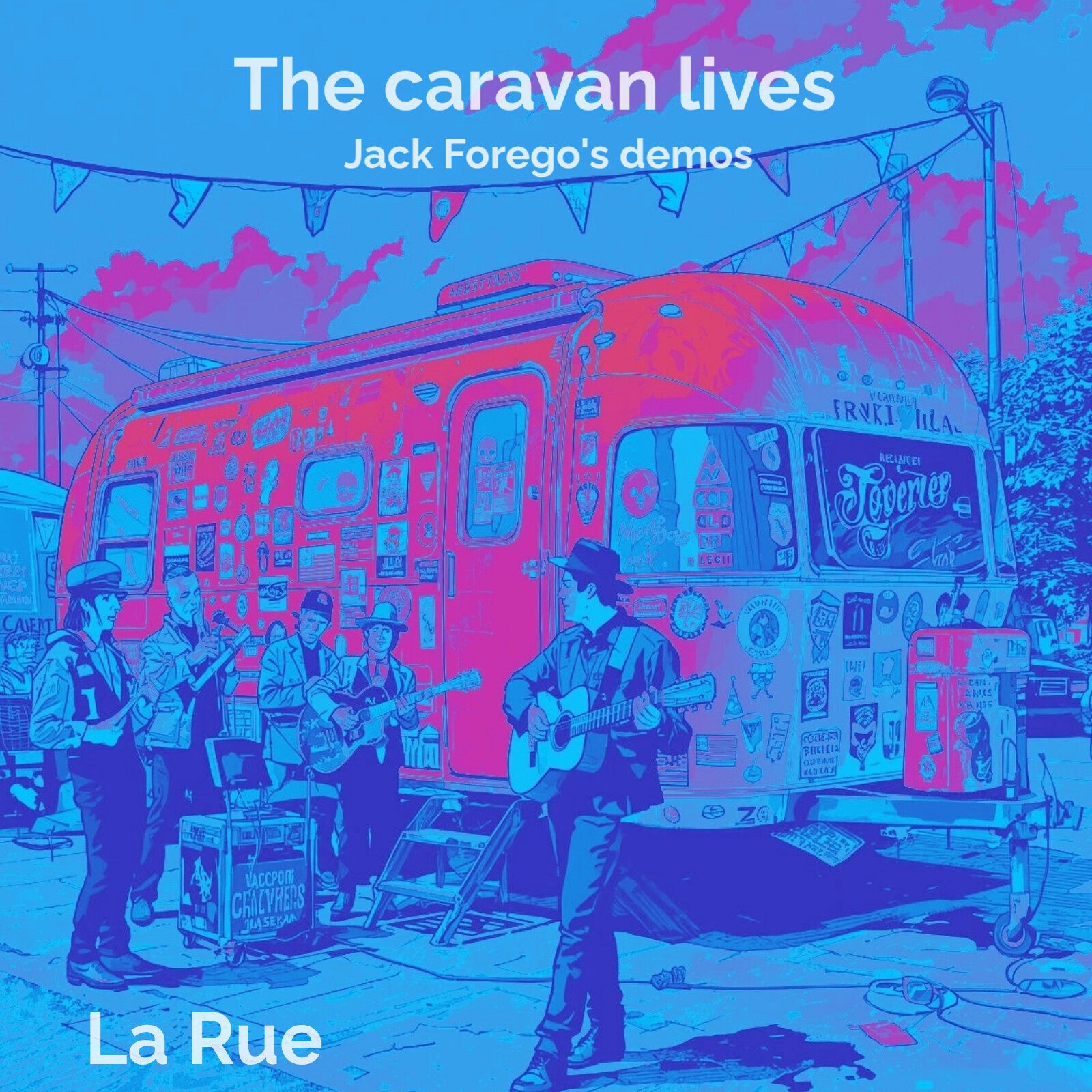 Caravan lives - LA RUE - Jack Forego's demos