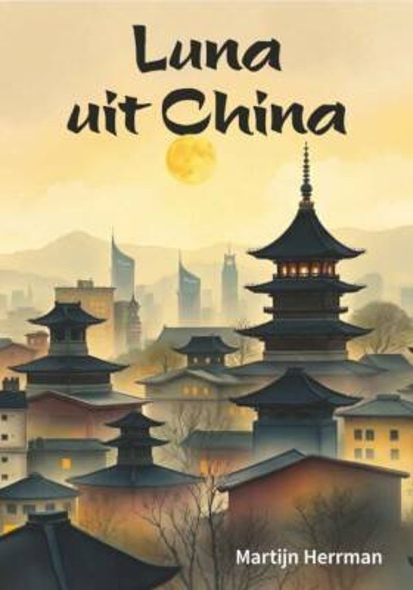 Luna Uit China -- Fictie YA Coming Of Age over Identiteit, Thuishoren en Keuzes maken -- Gesigneerd + Persoonlijke Boodschap